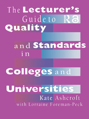cover image of The Lecturer's Guide to Quality and Standards in Colleges and Universities